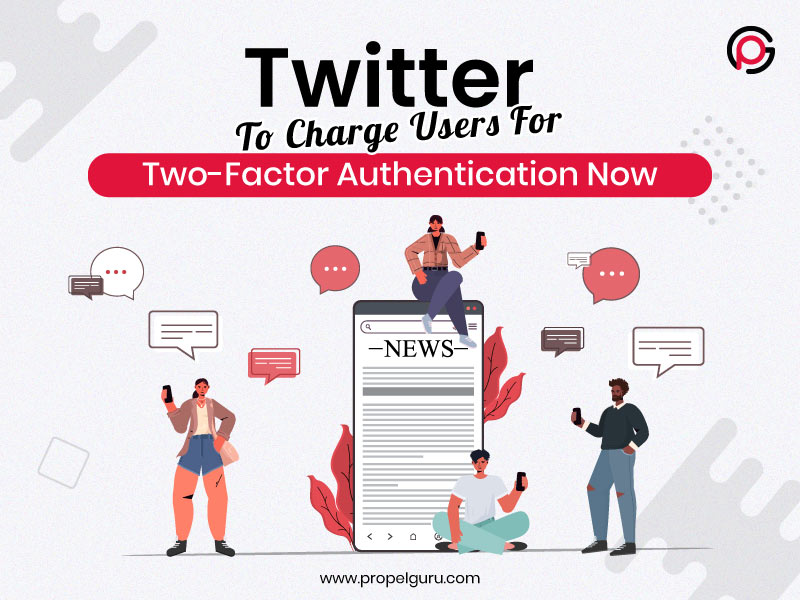  Twitter To Charge Users For Two-Factor Authentication Now