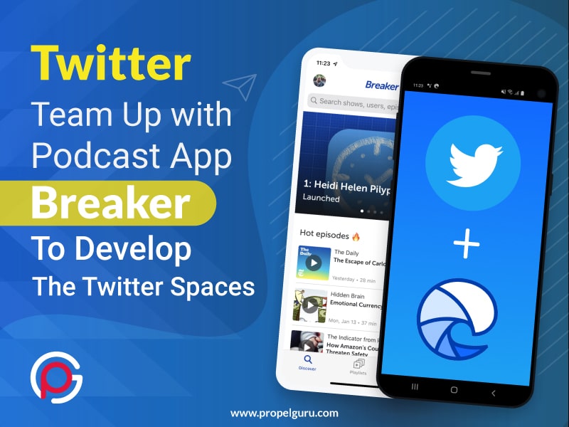 You are currently viewing Twitter Team Up With Podcast App Breaker To Develop The Twitter Spaces