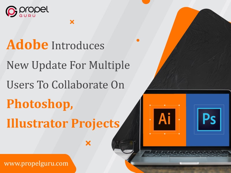 You are currently viewing Adobe Introduces New Update For Multiple Users To Collaborate On Photoshop, Illustrator Projects