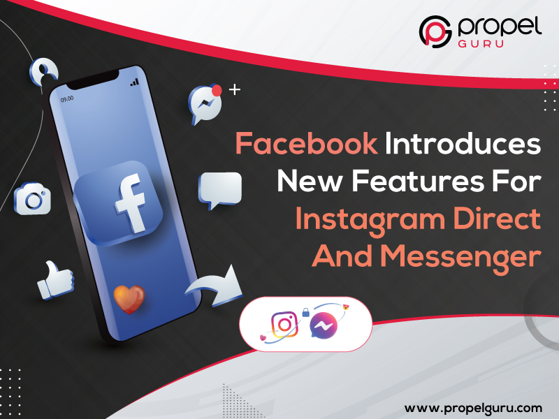 Facebook Introduces New Features For Instagram Direct And Messenger