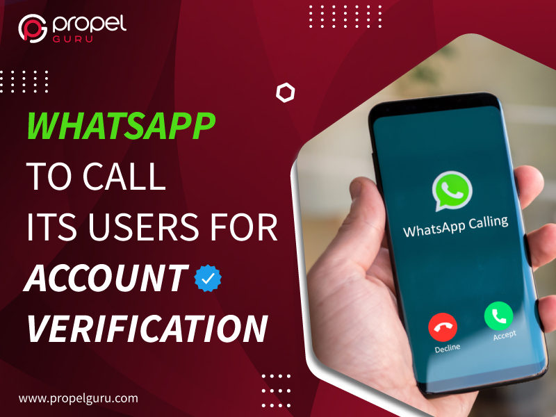 You are currently viewing WhatsApp To Call Its Users For Account Verification