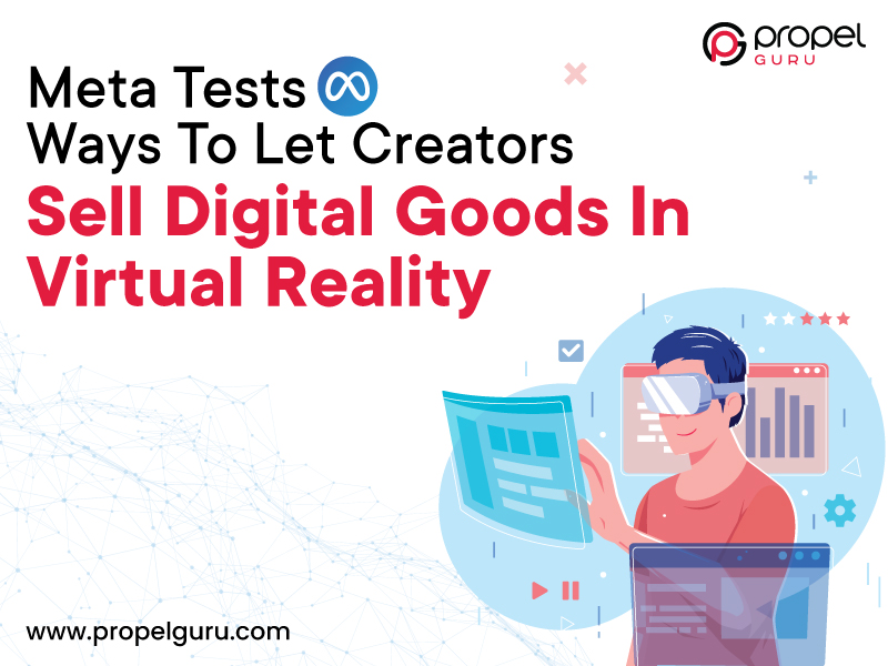 You are currently viewing Meta Tests Ways To Let Creators Sell Digital Goods In Virtual Reality