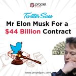 Twitter Sues Mr. Elon Musk For a $44 Billion Contract