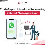 WhatsApp to Introduce Recovering Deleted Messages Soon