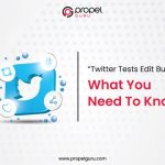 Twitter Tests Edit Button: What You Need To Know