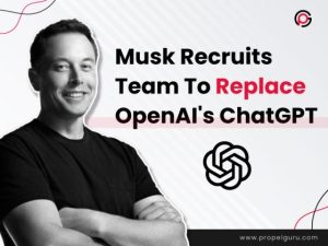 Musk Recruits Team To Replace OpenAI's ChatGPT