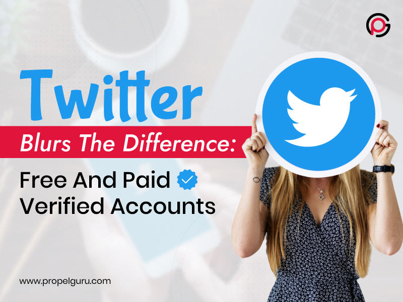  Twitter Blurs The Difference: Free And Paid Verified Accounts